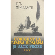 Corigent la limba romana si alte proze