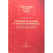 Probleme de algebra si analiza matematica pentru clasele XI-XII