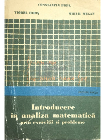 Constantin Popa - Introducere in analiza matematica prin exercitii si probleme - 1976 - Brosata