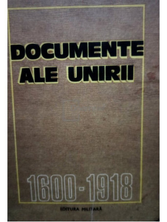 Documente ale unirii 1600-1918