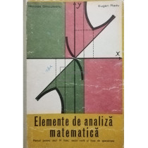 Elemente de analiza matematica - Manual pentru anul III liceu, sectia reala si licee de specialitate