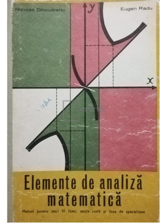 Elemente de analiza matematica - Manual pentru anul III liceu, sectia reala si licee de specialitate