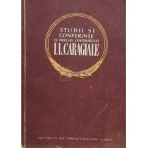 Studii si conferinte cu prilejul centenarului I. L. Caragiale