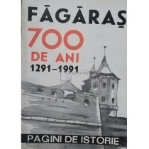 Fagaras, 700 de ani (1291 - 1991) - Pagini de istorie