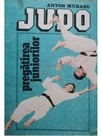 Anton Muraru - Judo - Pregatirea juniorilor - 1988 - Brosata