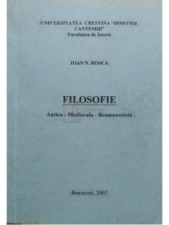 Filosofie. Antica - Medievala - Renascentista