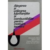 Alegerea si utilizarea lubrifiantilor si combustibililor pentru motoare termice