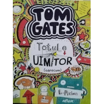 Tom Gates - Totul e uimitor (oarecum)