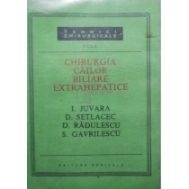 Tehnici chirurgicale, vol. II - Chirurgia cailor biliare extrahepatice