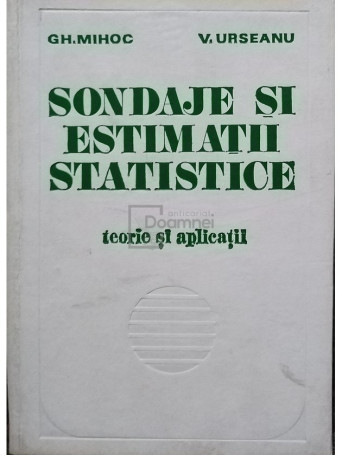 Gh. Mihoc - Sondaje si estimatii statistice - 1977 - Cartonata