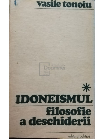 Idoneismul, filosofie a deschiderii, vol. 1