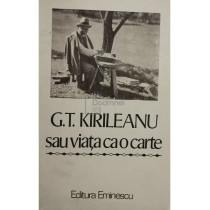 G. T. Kirileanu sau viata ca o carte