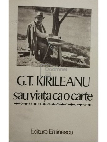 G. T. Kirileanu sau viata ca o carte