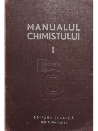 Carol Lakner - Manualul chimistului, vol. 1 - 1949 - Cartonata