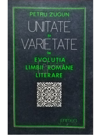 Unitate si varietate in evolutia limbii romane literare