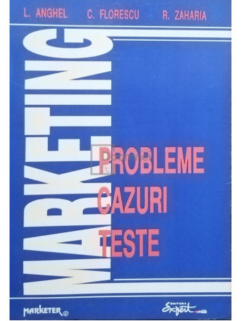 L. Anghel - Marketing - Probleme, cazuri, teste - 1993 - Brosata