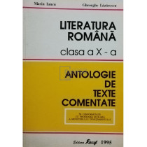 Literatura romana clasa a X-a - Antologie de texte comentate