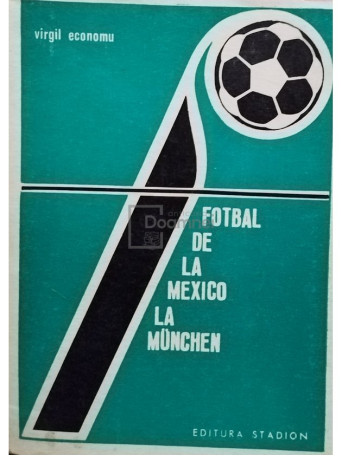 Virgil Economu - Fotbal de la Mexico la Munchen - 1972 - Brosata