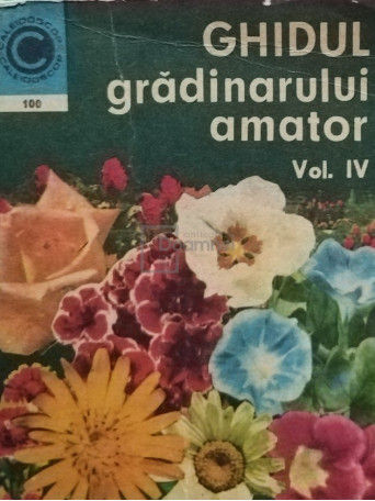 St. Balanescu - Ghidul gradinarului amator vol 4 - 1977 - brosata