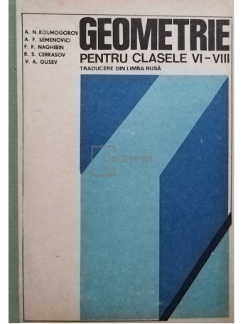 A. N. Kolmogorov - Geometrie pentru clasele VI - VIII - 1979 - Cartonata