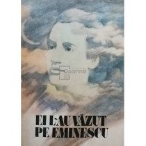 Ei l-au vazut pe Eminescu