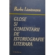 Glose si comentarii de istoriografie literara