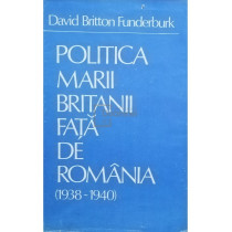 Politica Marii Britanii fata de Romania (1938-1940)