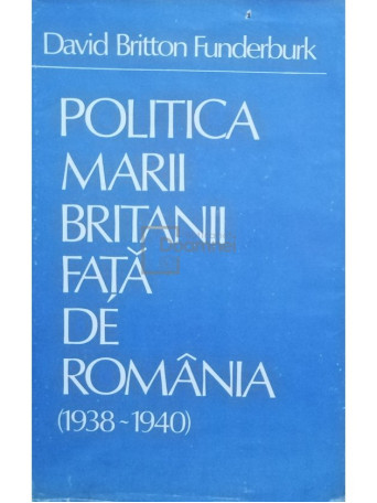 Politica Marii Britanii fata de Romania (1938-1940)