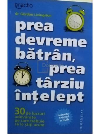 Gordon Livingston - Prea devreme batran, prea tarziu intelept - 2009 - Brosata