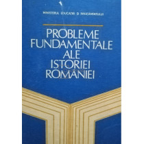 Probleme fundamentale ale istoriei Romaniei