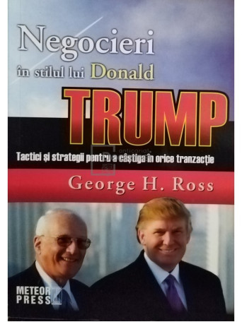 George H. Ross - Negocieri in stilul lui Donald Trump - 2016 - Brosata