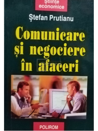 Stefan Prutianu - Comunicare si negociere in afaceri - 1998 - Brosata