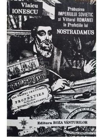 Prabusirea Imperiului Sovietic si viitorul Romaniei in profetiile lui Nostradamus