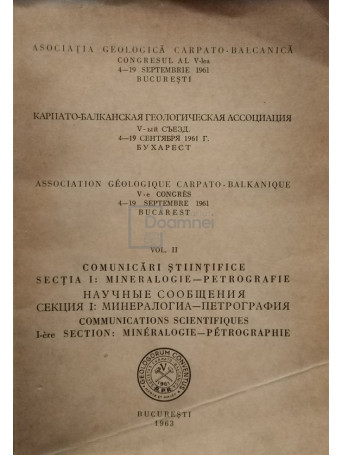 Comunicari stiintifice, Sectia I : Mineralogie-Petrografie. Vol. II