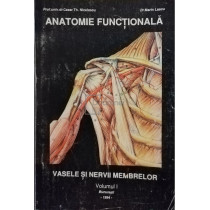 Anatomie functionala - Vasele si nervii membrelor, Vol. 1