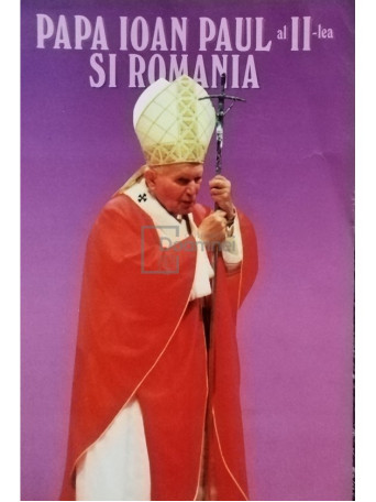 Ion Coja - Papa Ioan Paul al II-lea si Romania - 1999 - Brosata