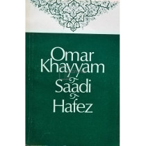 Omar Khayyam - Saadi - Hafez