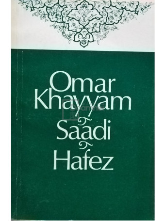 Omar Khayyam - Saadi - Hafez