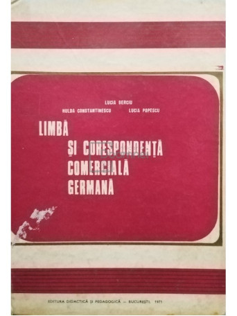 Lucia Berciu - Limba si corespondenta comerciala germana - 1971 - Cartonata