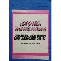 Istoria romanilor din cele mai vechi timpuri pana la revolutia din 1821 - Manual pentru clasa XI-a