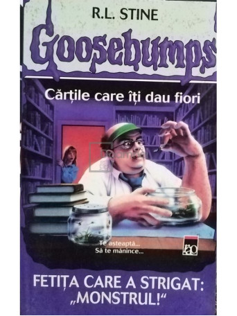 R. L. Stine - Goosebumps - Fetita care a strigat: monstrul - 2005 - Brosata