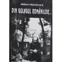 Din Gulagul romanilor...