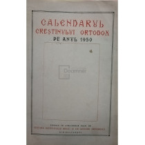 Calendarul Crestinului Ortodox pe anul 1950