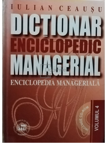 Dictionar enciclopedic managerial - Enciclopedia manageriala, vol. 4