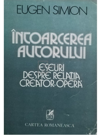 Intoarcerea autorului - Eseuri despre relatia creator-opera