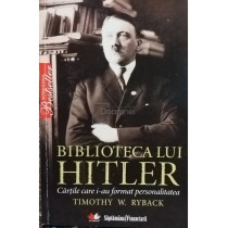 Biblioteca lui Hitler. Cartile care i-au format personalitatea