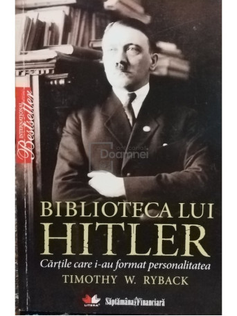 Biblioteca lui Hitler. Cartile care i-au format personalitatea