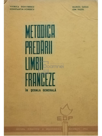 Viorica Dumitrescu - Metodica predarii limbii franceze in scoala generala - 1965 - Cartonata