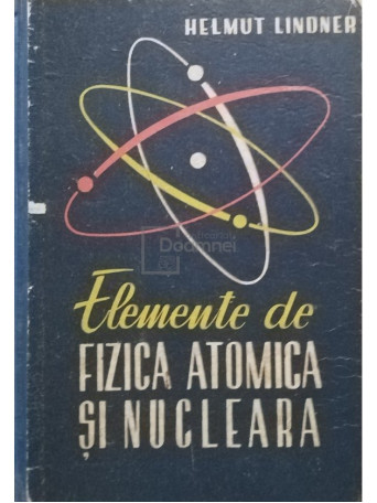 Elemente de fizica atomica si nucleara