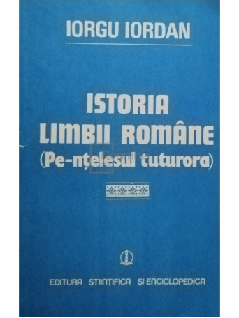 Istoria limbii romane (Pe-ntelesul tuturora)